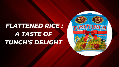Flattened Rice: A Taste of Tunch’s Delight